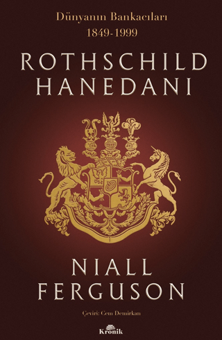 Rothschild Hanedanı: Dünyanın Bankacıları 1849-1999 Niall Ferguson