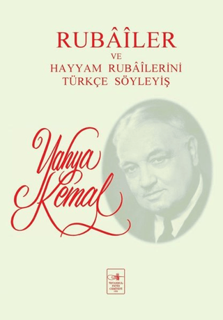 Rubailer ve Hayyam Rubailerini Türkçe Söyleyiş Yahya Kemal Beyatlı