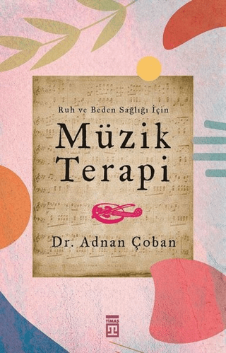 Ruh ve Beden Sağlığı İçin: Müzik Terapi Adnan Çoban