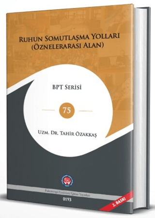 Ruhun Somutlaşma Yolları (Öznelerarası Alan) (Ciltli) Tahir Özakkaş