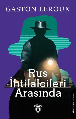 Rus İhtilalcileri Arasında Gaston Leroux