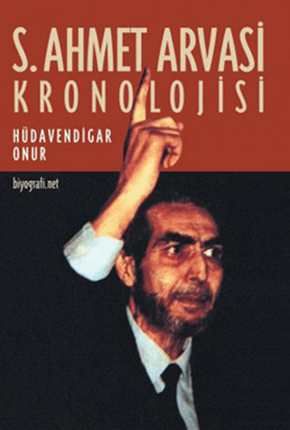 S. Ahmet Arvası Kronolojisi Hüdavendigar Onur