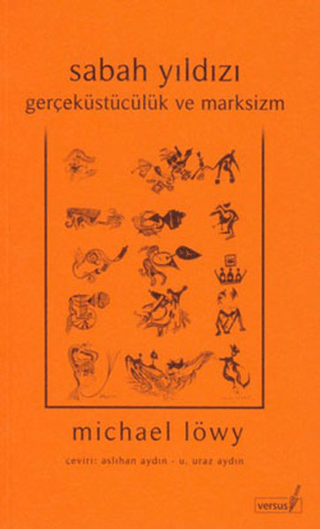 Sabah Yıldızı - Gerçeküstücülük ve Marksizm %27 indirimli Michael Löwy