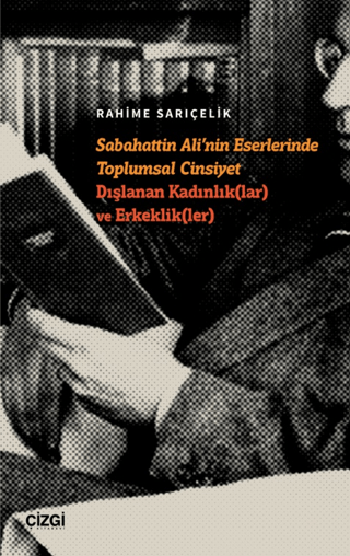 Sabahattin Ali'nin Eserlerinde Toplumsal Cinsiyet Dışlanan Kadınlıklar