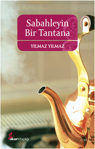 Sabahleyin Bir Tantana Yılmaz Yılmaz