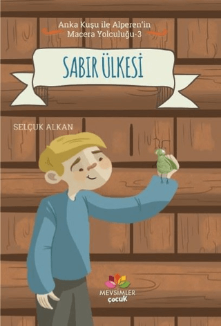 Sabır Ülkesi - Anka Kuşu ile Alperen'in Macera Yolculuğu 3 Selçuk Alka