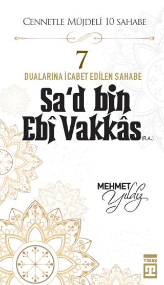 Hz.Sa'd Bin Ebi Vakkas (R.A) Cennetle Müjdeli 10 Sahabe Karamehmet Yıl