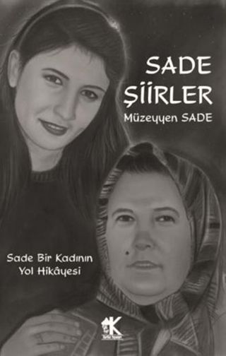 Sade Şiirler - Sade Bir Kadının Yol Hikayesi Müzeyyen Sade