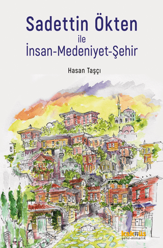 Sadettin Ökten ile İnsan-Medeniyet-Şehir Hasan Taşçı