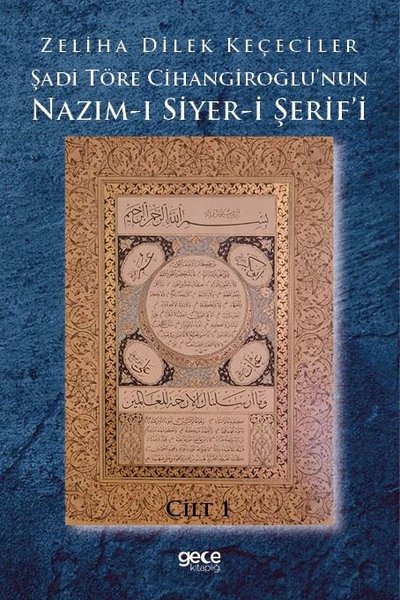 Şadi Töre Cihangiroğlu'nun Nazım-ı Siyer-i Şerif'i Cilt 1 Zeliha Dilek