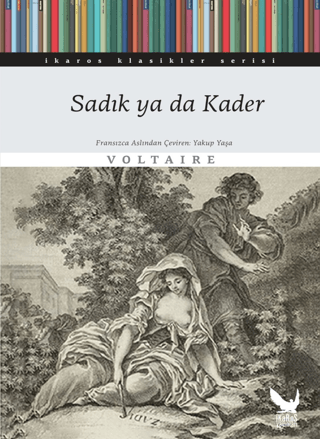 Sadık ya da Kader - İkaros Klasikler Serisi Voltaire