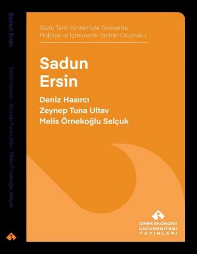 Sadun Ersin - Sözlü Tarih Yöntemiyle Türkiye'de Mobilya ve İçmimarlık 