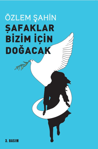 Şafaklar Bizim İçin Doğacak Özlem Şahin