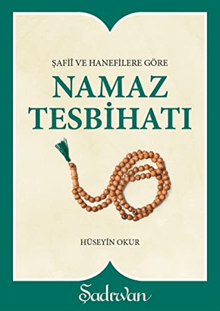 Şafii ve Hanefilere Göre Namaz Tesbihatı %15 indirimli Hüseyin Okur