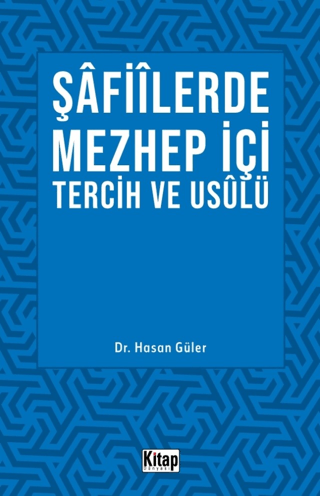 Şafiilerde Mezhep İçi Tercih ve Usulü Hasan Güler