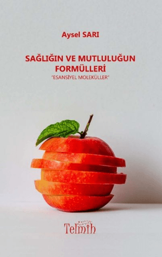 Sağlığın ve Mutluluğun Formülleri - Esansiyel Moleküller Aysel Sarı