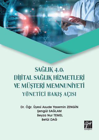 Sağlık 4.0 Dijital Sağlık Hizmetleri ve Müşteri Memnuniyeti Yönetici B