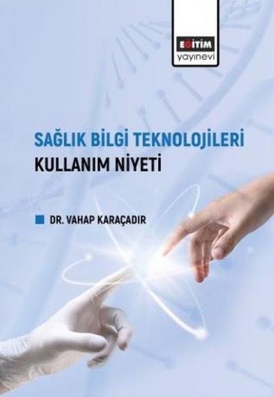 Sağlık Bilgi Teknolojileri Kullanım Niyeti Vahap Karaçadır