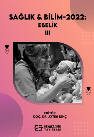 Sağlık & Bilim 2022: Ebelik - III (Ciltli) Ayten Dinç