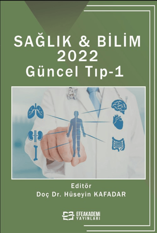 Sağlık & Bilim 2022: Güncel Tıp-1 (Ciltli) Hüseyin Kafadar