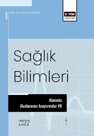 Sağlık Bilimleri Alanında Uluslararası Araştırmalar 7 Kolektif