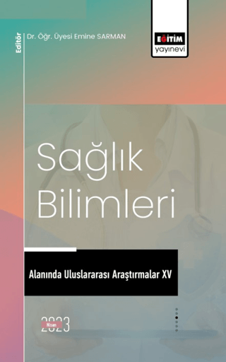 Sağlık Bilimleri Alanında Uluslararası Araştırmalar XV Emine Sarman