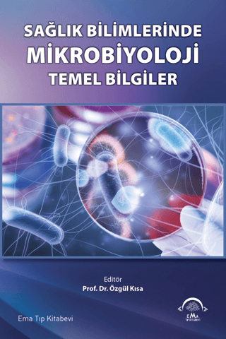 Sağlık Bilimlerinde Mikrobiyoloji - Temel Bilgiler Kolektif