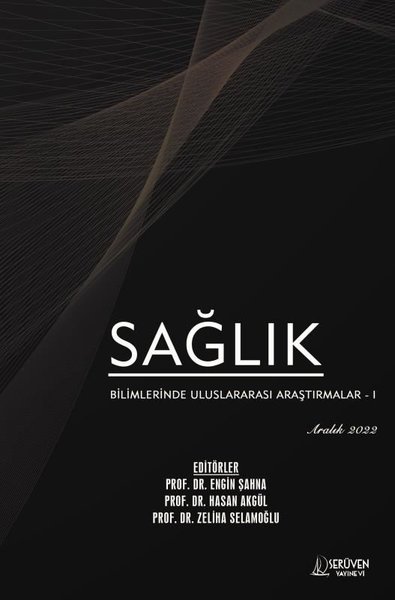 Sağlık Bilimlerinde Uluslararası Araştırmalar 1 - Aralık 2022 Kolektif