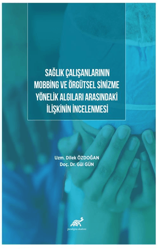 Sağlık Çalışanlarının Mobbing Ve Örgütsel Sinizme Yönelik Algıları Ara