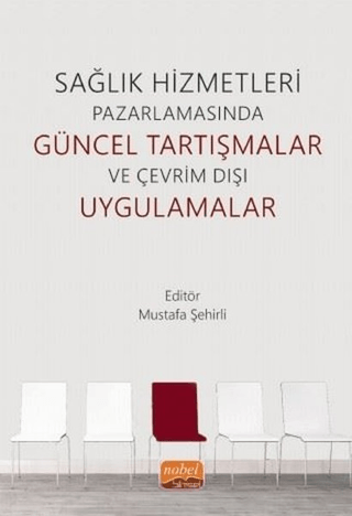 Sağlık Hizmetleri Pazarlamasında Güncel Tartışmalar ve Çevrim Dışı Uyg