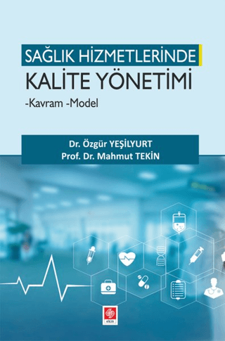 Sağlık Hizmetlerinde Kalite Yönetimi Özgür Yeşilyurt