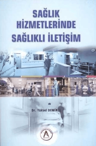 Sağlık Hizmetlerinde Sağlıklı İletişim Yüksel Demirel