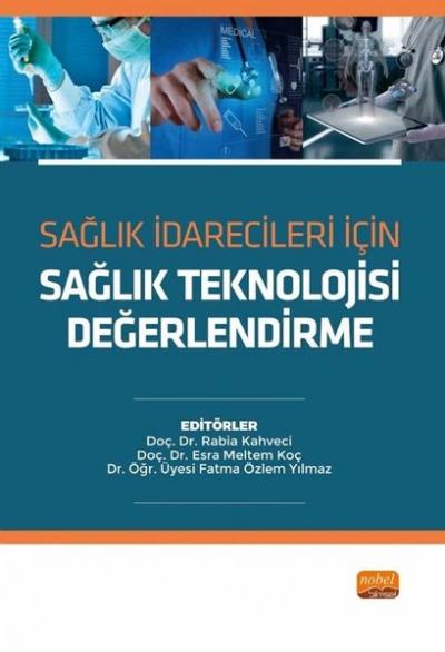 Sağlık İdarecileri için Sağlık Teknolojisi Değerlendirme Ram Charan