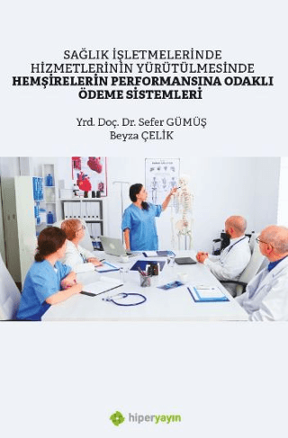 Sağlık İşletmelerinde Hizmetlerinin Yürütülmesinde Hemşirelerin Perfor