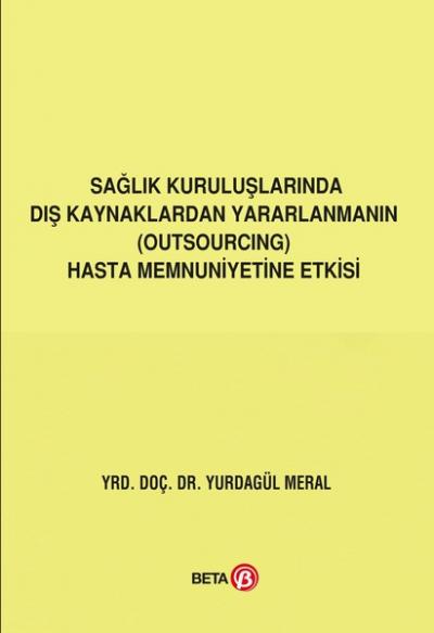 Sağlık Kuruluşlarında Dış Kaynaklardan Yararlanmanın (Outsourcing) Has