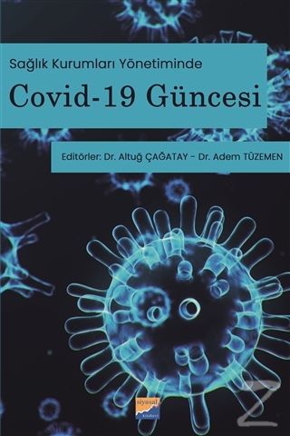 Sağlık Kurumları Yönetiminde Covid-19 Güncesi Altuğ Çağatay