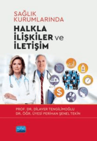 Sağlık Kurumlarında Halkla İlişkiler ve İletişim Dilaver Tengilimoğlu