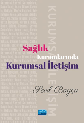 Sağlık Kurumlarında Kurumsal İletişim Sevil Bayçu