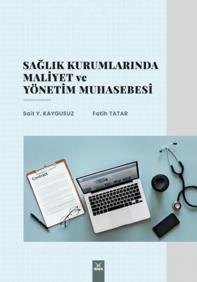 Sağlık Kurumlarında Maliyet ve Yönetim Muhasebesi Sait Y. Kaygusuz