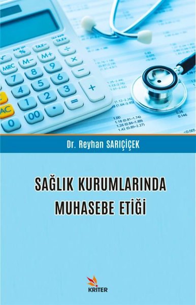 Sağlık Kurumlarında Muhasebe Etiği Reyhan Sarıçiçek