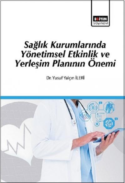 Sağlık Kurumlarında Yönetimsel Etkinlik ve Yerleşim Planının Önemi Yus