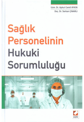 Sağlık Personelinin Hukuki Sorumluluğu (Ciltli) Aykut Cemil Aykın