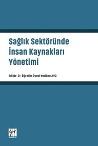 Sağlık Sektöründe İnsan Kaynakları Yönetimi Keziban Avcı