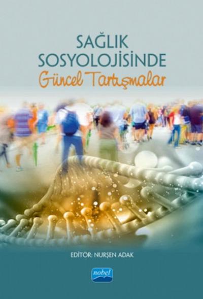 Sağlık Sosyolojisinde Güncel Tartışmalar Kolektif