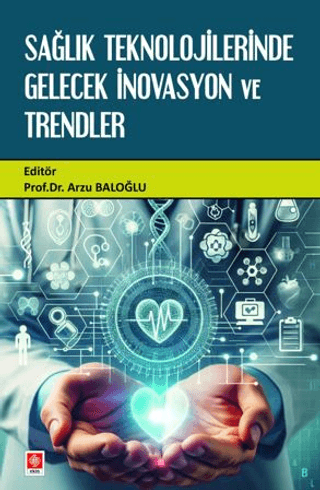 Sağlık Teknolojilerinde Gelecek İnovasyon ve Trendler Kolektif