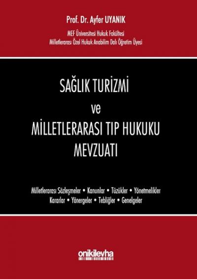 Sağlık Turizmi ve Milletlerarası Tıp Hukuku Mevzuatı (Ciltli) Ayfer Uy