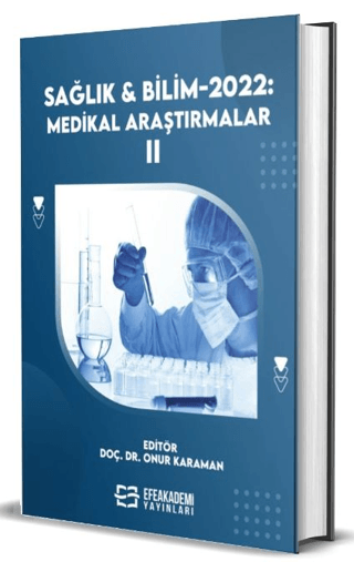 Sağlık ve Bilim 2022: Medikal Araştırmalar-II (Ciltli) Onur Karaman