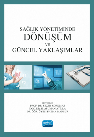 Sağlık Yönetiminde Dönüşüm ve Güncel Yaklaşımlar Kolektif