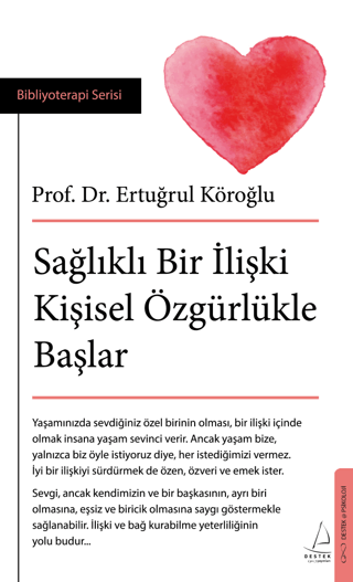 Sağlıklı Bir İlişki Kişisel Özgürlükle Başlar Ertuğrul Köroğlu