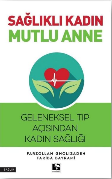 Sağlıklı Kadın Mutlu Anne - Geleneksel Tıp Açısından Kadın Sağlığı Far